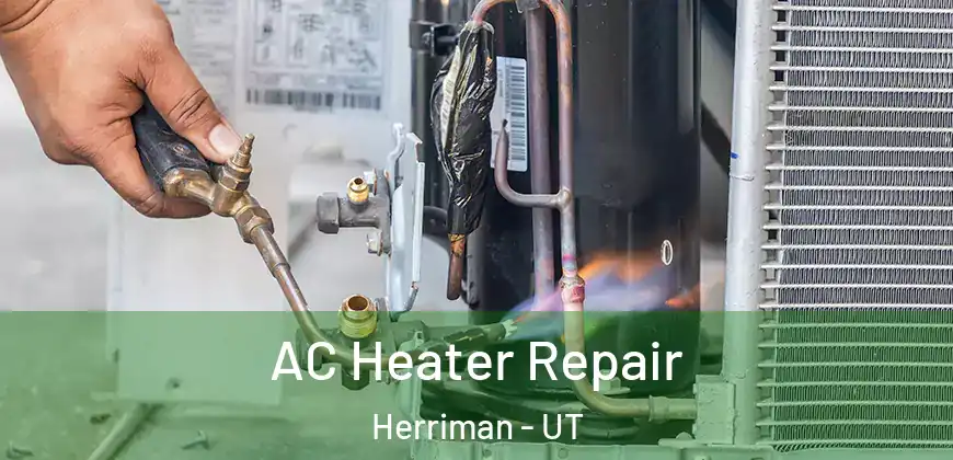 AC Heater Repair Herriman - UT