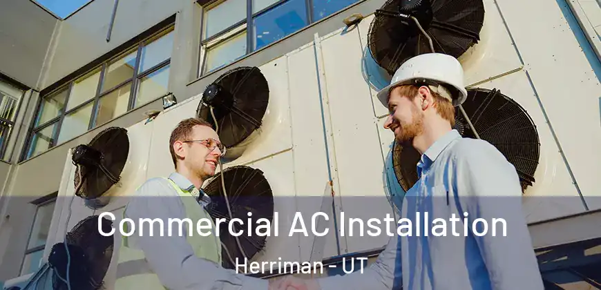 Commercial AC Installation Herriman - UT