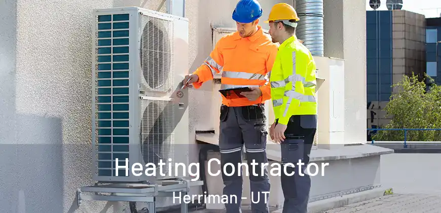 Heating Contractor Herriman - UT